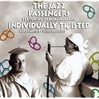 Individually Twisted by  Jazz Passengers 