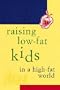 Raising Low-Fat Kids in a High-Fat World