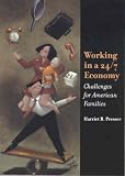 Working In A 24/7 Economy: Challenges For American Families