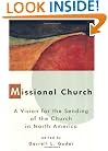Missional Church: A Vision for the Sending of the Church in North America (Gospel & Our Culture)