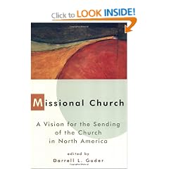 Missional Church: A Vision for the Sending of the Church in North America