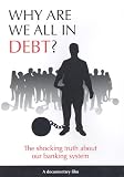 Why are We All in Debt? [DVD]