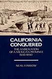  : California Conquered: The Annexation of a Mexican Province, 1846-1850