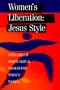 Women's Liberation: Jesus Style