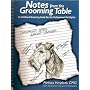 Notes From the Grooming Table: An All-Breed Grooming Guide for the Professional Pet Stylist