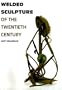 Welded Sculpture of the Twentieth Century