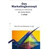 Das Marketingkonzept: Zielstrebig zum Markterfolg!