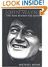 John Wayne: The Man Behind the Myth
