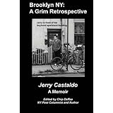 Brooklyn NY: A Grim Retrospective: A Memoir