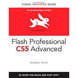 Flash Professional CS5 Advanced for Windows and Macintosh: Visual QuickPro Guideby Russell Chun