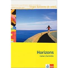 Horizons - Oberstufe. 11./12. Klasse bei G8 / 12./13. Klasse bei G9. Cahier d'activit�s