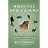 What the Robin Knows: How Birds Reveal the Secrets of the Natural World