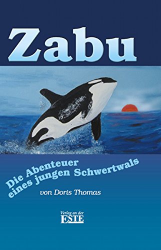 Zabu: Die Abenteuer eines jungen Schwertwals (German Edition)