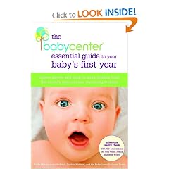 The BabyCenter Essential Guide to Your Baby's First Year: Expert Advice and Mom-to-Mom Wisdom from the World's Most Popular Parenting Website
