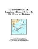 Review ICON Group International, Inc.  / The 2007-2012 Outlook for Educational Children’s Books at the Third-Grade Level in Japan