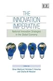 The innovation imperative : national innovation strategies in the global economy