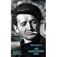 Hard Travelin' - Das Woody Guthrie Buch