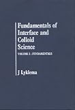 Fundamentals of Interface and Colloid Science, Volume I: Fundamentals (Fundamentals of Interface and Colloid Science)