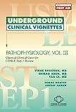Underground Clinical Vignettes: Pathophysiology, Volume Iii: Classic Clinical Cases for USMLE Step 1 Review (Underground Clinical Vignettes)