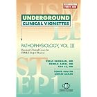 Underground Clinical Vignettes: Pathophysiology, Volume Iii: Classic Clinical Cases for... by Tao Le, Vikas Bhushan, Chirag Amin, and Hoang Nguyen