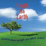 Truth On Earth: achieving peace through non-violent protest