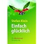 Einfach gl�cklich: Die Gl�cksformel f�r jeden Tag