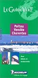 Poitou Vendee Charentes Green Guide (Michelin Green Guides)