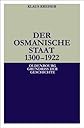 Der Osmanische Staat 1300-1922