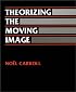 Theorizing the Moving Image (Cambridge Studies in Film)