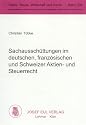 Sachaussch&uuml;ttungen im deutschen, franz&ouml;sischen und Schweizer Aktien- und Steuerrecht. (Steuer, Wirtschaft und Recht; Bd. 209)