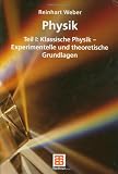 Bild zu: Physik 1: Teil I: Klassische Physik - Experimentelle und theoretische Grundlagen