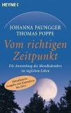 Vom richtigen Zeitpunkt: Die Anwendung des Mondkalenders im t�glichen Leben - Johanna Paungger