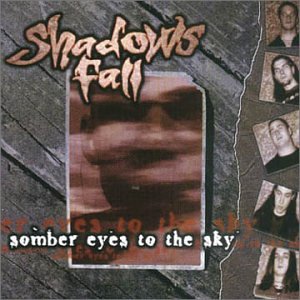 Shadows Fall - Somber Eyes to the Sky - Zortam Music