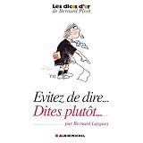 Evitez de dire...dites plut�t...par Bernard Laygues