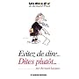 Evitez de dire...dites plut�t...