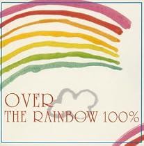 虹の彼方に100%