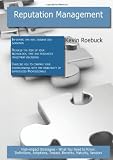 Reputation Management: High-impact Strategies - What You Need to Know: Definitions, Adoptions, Impact, Benefits, Maturity, Vendors