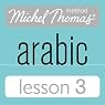 Michel Thomas Beginner Arabic, Lesson 3