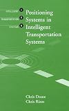 Positioning Systems in Intelligent Transportation Systems (Artech House Its Series)