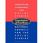 Curriculum Standards for Social Studies: Expectations of Excellence (Bulletin (National Council for the Social Studies)) book cover