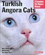Turkish Angora Cats: Everything About Purchase, Care, Nutrition, Behavior, Grooming, and Showing (Barron's Complete Pet Owner's Manuals)