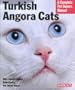 Turkish Angora Cats: Everything About Purchase, Care, Nutrition, Behavior, Grooming, and Showing (Barron's Complete Pet Owner's Manuals)