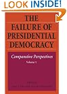 The Failure of Presidential Democracy: Comparative Perspectives, Vol. 1