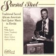 Sacred Steel: Traditional Sacred African-American Steel Guitar Music In Florida