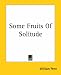 Book Some Fruits Of Solitude
