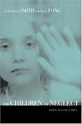 Children of Neglect: When No One Cares