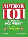 Author 101 Bestselling Book Publicity: The Insider's Guide to Promoting Your Book--and Yourself