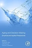 Aging and decision making : empirical and applied perspectives