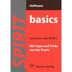 Spirit basics. Arbeiten mit Spirit. Mit Tipps und Tricks aus der Praxis