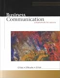 Business Communication: A Framework for Success